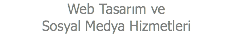 Web Tasarım ve Sosyal Medya Hizmetleri